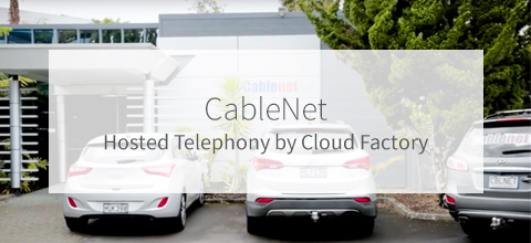 CableNet Hosted Telephony Solution by Cloud Factory CableNet Hosted Telephony Solution by Cloud Factory
