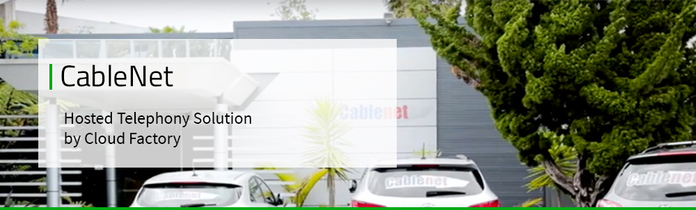 CableNet Hosted Telephony Solution by Cloud Factory CableNet Solutions Banner
